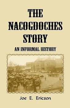 Paperback The Nacogdoches Story: An Informal History Book