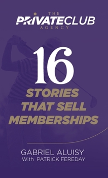 Hardcover 16 Stories that Sell Memberships Book