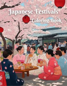 Paperback Japanese Festivals Coloring Book: Have fun while you learn about Japanese culture. Book