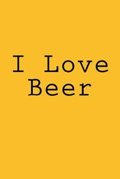 Paperback I Love Beer: Notebook Book