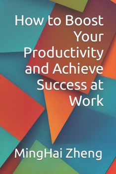 Paperback How to Boost Your Productivity and Achieve Success at Work Book