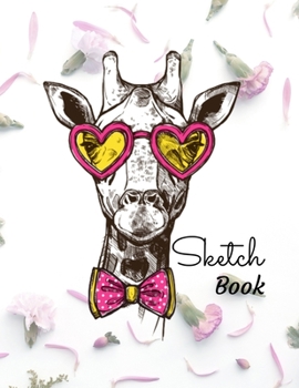 Sketch Book: A Cute Fashion Baby Giraffe with Sunglass and Bow Tie Themed Blank Journal and Notebook for Sketching, Doodling, Drawing, and Painting| ... (Sketchbook for Kids, Teens, Boys, and Girls)