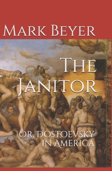 Paperback The Janitor: Or, Dostoevsky in America Book