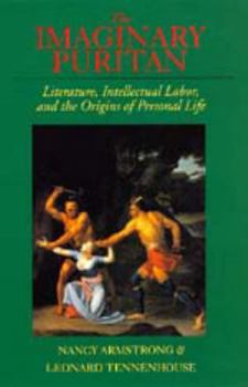 Paperback The Imaginary Puritan: Literature, Intellectual Labor, and the Origins of Personal Life Book