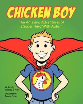 Paperback Chicken Boy: The Amazing Adventures of a Super Hero with Autism Book