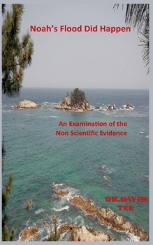 Paperback Noah's Flood Did Take Place: An Examination of the Non Scientific Evidence Book