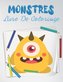 Paperback Monstres Livre De Coloriage: Adorable Coloriages Spécial pour Les enfants de 2 à 8 ans [French] Book