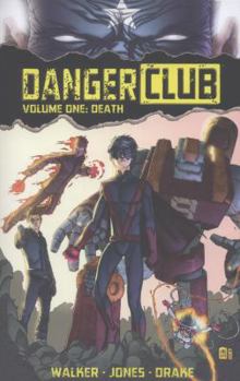 Danger Club, Vol. 1: Death - Book #1 of the Danger Club Collected Edition