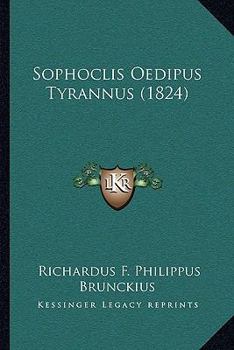 Paperback Sophoclis Oedipus Tyrannus (1824) [Greek, Ancient (To 1453)] Book