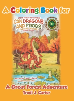 Hardcover A Coloring Book for Can Dragons and Frogs Ever Be Friends? Book