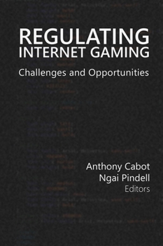 Paperback Regulating Internet Gaming: Challenges and Opportunities Volume 1 Book