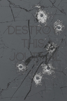 Destroy this journal: Lined Notebook Journal to Write In, Blank, 6" x 9", 120 pages