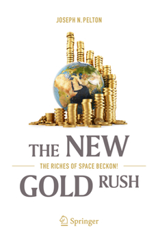 Paperback The New Gold Rush: The Riches of Space Beckon! Book