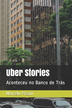 Paperback Uber Stories: Aconteceu no Banco de Trás [Portuguese] Book
