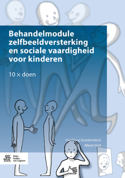 Paperback Behandelmodule Zelfbeeldversterking En Sociale Vaardigheid Voor Kinderen: 10x Doen [Dutch] Book