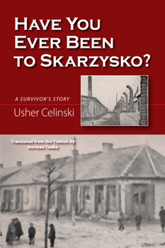 Paperback Have You Ever Been to Skarzysko?: A Survivor's Story Book