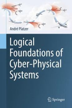 Hardcover Logical Foundations of Cyber-Physical Systems Book