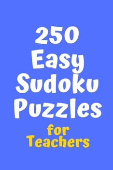 Paperback 250 Easy Sudoku Puzzles for Teachers Book