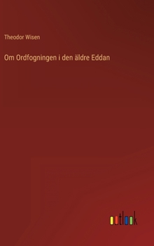 Hardcover Om Ordfogningen i den äldre Eddan [Swedish] Book