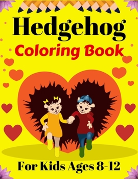 Paperback Hedgehog Coloring Book For Kids Ages 8-12: Fun Hedgehogs Designs to Color for Creativity and Relaxation (Beautiful gifts for Children's) Book