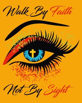 Walk By Faith Not By Sight: Daily Action Planner -My Next 90 Days