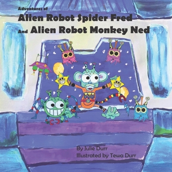 Paperback Adventures of Alien Robot Spider Fred and Alien Robot Monkey Ned Book