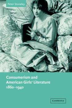Paperback Consumerism and American Girls' Literature, 1860 1940 Book