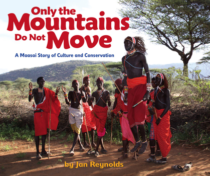 Paperback Only the Mountains Do Not Move: A Maasai Story of Culture and Conservation Book