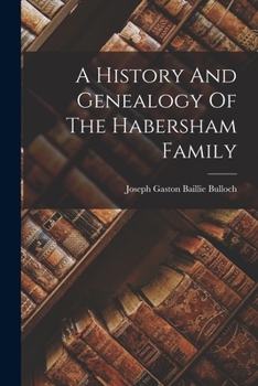 Paperback A History And Genealogy Of The Habersham Family Book