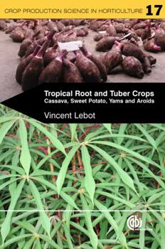 Paperback Tropical Root and Tuber Crops: Cassava, Sweet Potato, Yams and Aroids Book