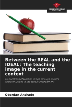 Paperback Between the REAL and the IDEAL: The teaching image in the current context Book
