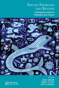 Paperback Species Problems and Beyond: Contemporary Issues in Philosophy and Practice Book