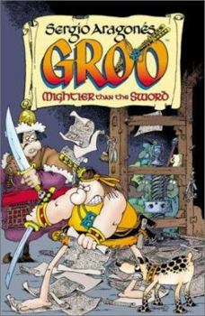Paperback Sergio Aragones' Groo: Mightier Than the Sword Book