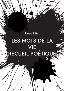 Paperback Les mots de la vie: Recueil poétique [French] Book