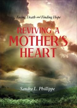 Reviving a Mother's Heart: Facing Death and Finding Hope