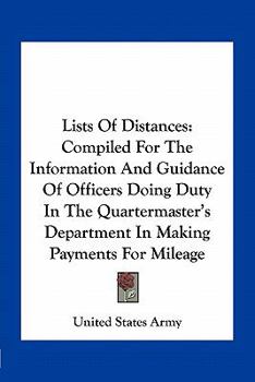 Paperback Lists Of Distances: Compiled For The Information And Guidance Of Officers Doing Duty In The Quartermaster's Department In Making Payments Book