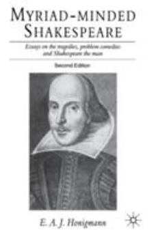 Paperback Myriad-Minded Shakespeare: Essays on the Tragedies, the Problem Plays and Shakespeare the Man Book