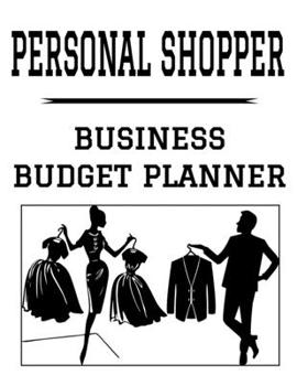 Personal Shopper Business Budget Planner: 8.5" x 11"  Personal Shopping Retro Cover 12 Month)Organizer to Record Monthly Business Budgets, Income, ... Info, Tax Deductions and Mileage (118 Pages)