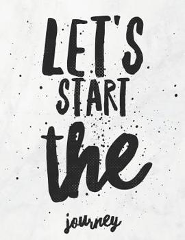 Lets Start The Journey: 8.5x11 Large Graph Notebook with Floral Margins for Adult Coloring