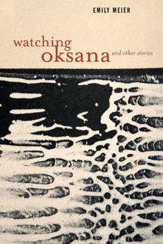 Paperback Watching Oksana And Other Stories Book