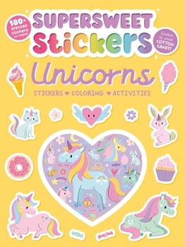 Paperback Supersweet Stickers Unicorns: With 180+ Cotton Candy Scented Stickers, Plus Coloring and Activity Pages Book