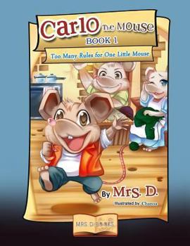 Paperback Carlo the Mouse, Book 1: Too Many Rules for One Little Mouse Book