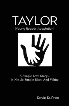 Paperback Taylor (Young Reader Adaptation): A Simple Love Story In Not So Simple Black and White Book