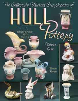Hardcover The Collector's Ultimate Encyclopedia of Hull Pottery: Identification and Values Book
