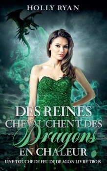 Paperback Des Reines Chevauchent des Dragons en Chaleur [French] Book