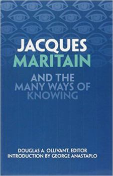Paperback Jacques Maritain and the Many Ways of Knowing Book