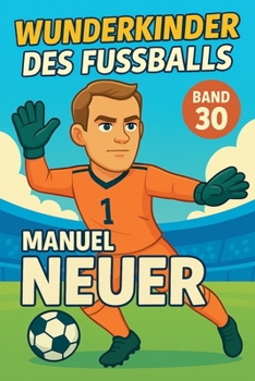 Paperback Wunderkinder des Fußballs: Manuel Neuer [German] Book