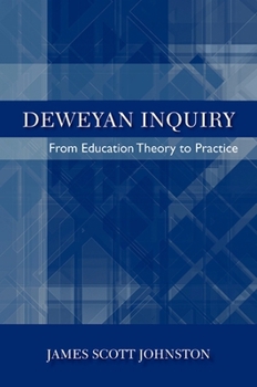 Hardcover Deweyan Inquiry: From Education Theory to Practice Book