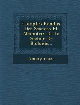 Paperback Comptes Rendus Des Seances Et Memoires de La Societe de Biologie... [French] Book