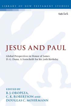 Jesus and Paul: Global Perspectives in Honour of James D. G. Dunn. A festschrift for his 70th Birthday